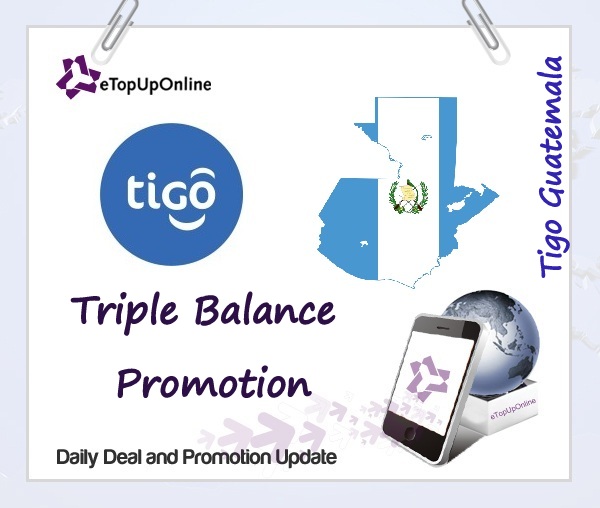 Tigo Guatemala Triple Balance (Saldo) Promotion